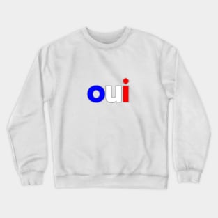 Oui - Typographic Design. White Tee. Crewneck Sweatshirt